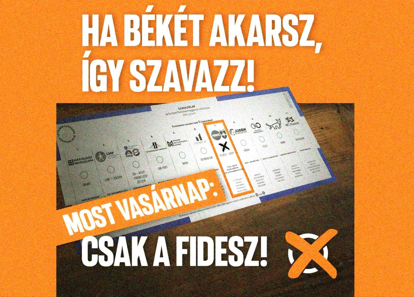 Ha békét akarsz, így szavazz! Fidesz 2024
